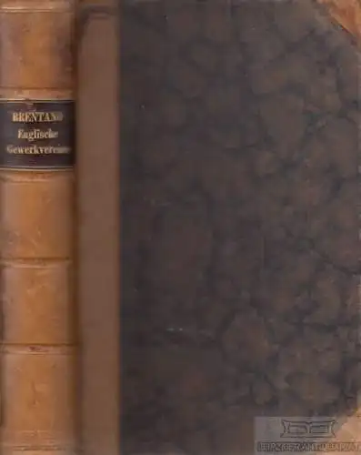 Buch: Die Arbeitergilden der Gegenwart, Brentano, Lujo. 2 in 1 Bände, 1871 ff