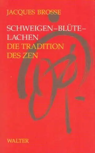 Buch: Schweigen - Blüte - Lachen, Brosse, Jacques. 1994, Walter Verlag Solothurn