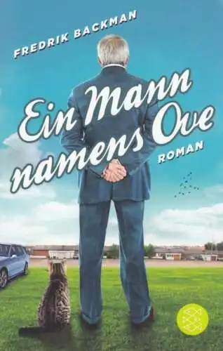 Buch: Ein Mann namens Ove, Backman, Fredrik. Fischer, 2015, Roman
