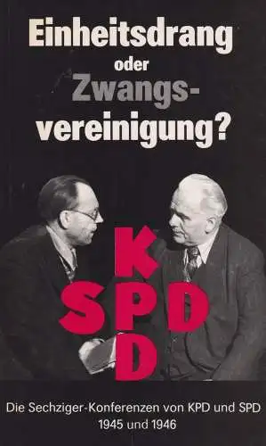 Buch: Einheitsdrang oder Zwangsvereinigung?, Krusch, Hans-Joachim, 1990, Dietz