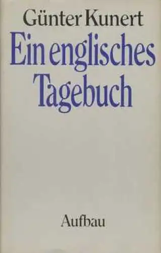 Buch: Ein englisches Tagebuch, Kunert, Günter. 1978, Aufbau Verlag