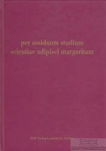 Buch: Per assiduum studium scientiae adipisci margaritam, Amberger, Annelies