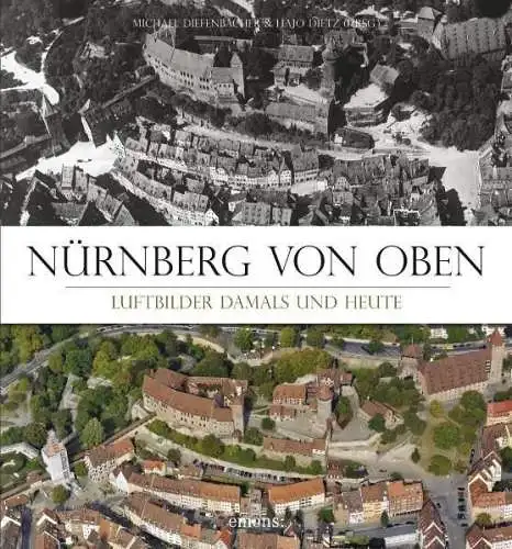 Buch: Nürnberg von oben, Luftbilder Damals und Heute. Diefenbach / Dietz, 2010