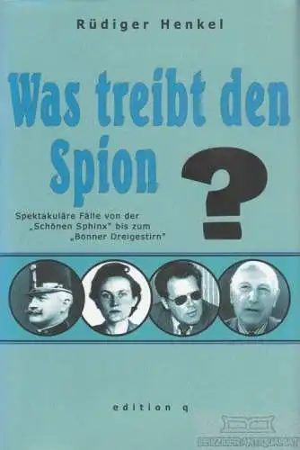 Buch: Was treibt er Spion?, Henkel, Rüdiger. 2001, Edition Q Verlag
