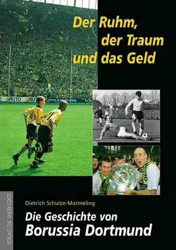 Buch: Der Ruhm, der Traum und das Geld, Schulze-Marmeling, Borussia Dortmund