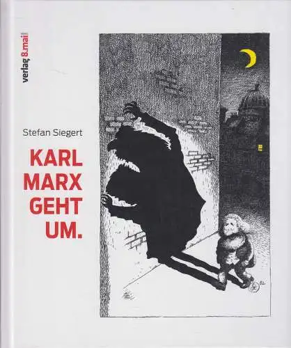 Buch: Karl Marx geht um, Stefan Siegert, 2022, Verlag 8. Mai, mit Originalgrafik
