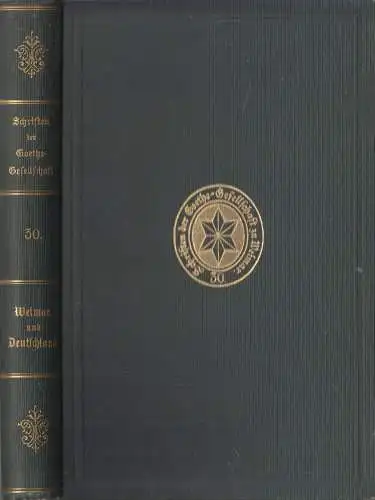 Buch: Schriften der Goethe-Gesellschaft 30, Weimar und Deutschland 1815 * 1915