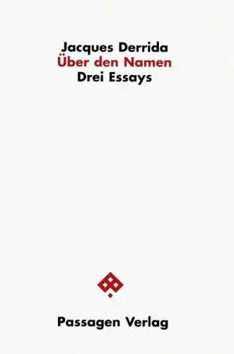 Buch: Über den Namen, Derrida, Jacques, 2000, Passagen Verlag, Drei Essays