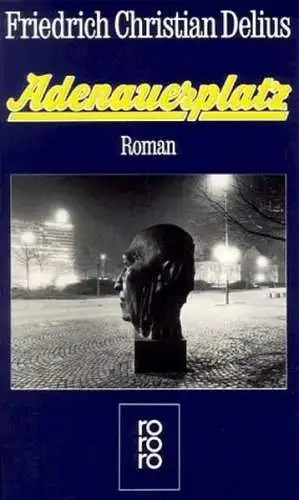 Buch: Adenauerplatz, Delius, Friedrich Christian, 1987, Rowohlt, Roman, signiert