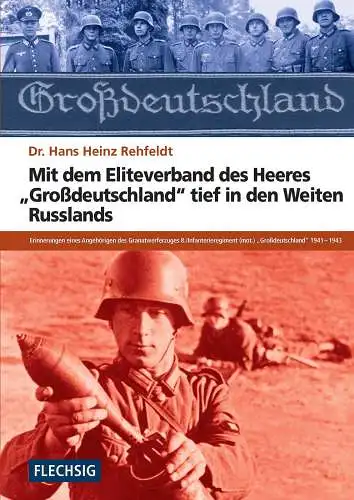 Mit dem Eliteverband des Heeres Großdeutschland tief in den Weiten Russlands
