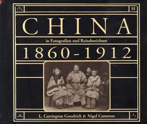 Buch: China in Fotografien und Reiseberichten 1860-1912, Cameron, Nigel. 1999