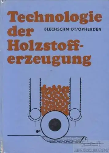 Buch: Technologie der Holzstofferzeugung, Blechschmidt. 1985, VEB Fachbuchverlag
