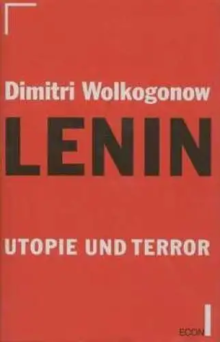 Buch: Lenin, Wolkogonow, Dimitri. 1994, ECON Verlag, Utopie und Terror