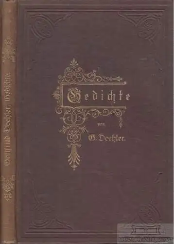 Buch: Gedichte, Doehler, Gottfried. 1896, Verlag A. Nugel, gebraucht, gut