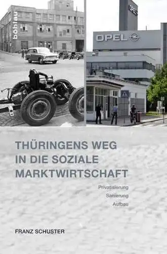 Buch: Thüringens Weg in die Soziale Marktwirtschaft, Schuster, Franz, 2015