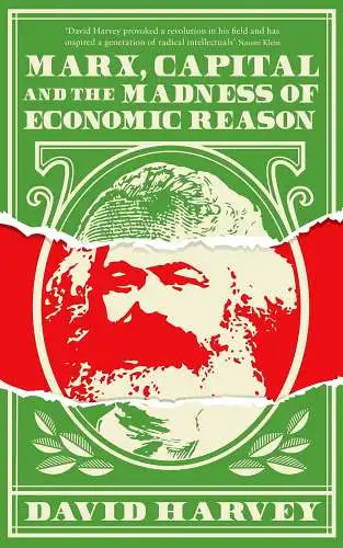 Buch: Marx, Capital and the Madness of Economic Reason, Harvey, David, 2017