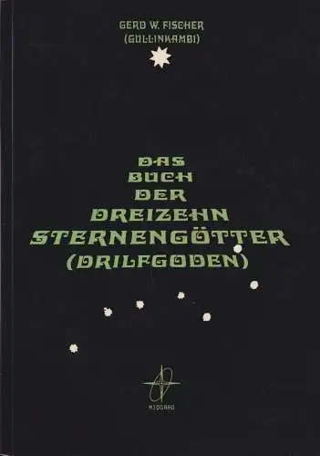 Buch: Das Buch der dreizehn Sternengötter (Drilfgoden), Fischer, Gerd W., 1984