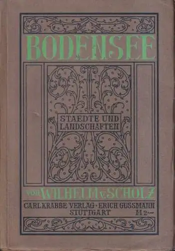 Buch: Der Bodensee, Wanderungen von Wilhelm von Scholz, Carl Krabbe Verlag
