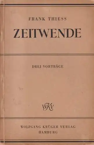 Buch: Zeitwende, Drei Vorträge. Frank Thiess, 1947, Wolfgang Krüger Verlag