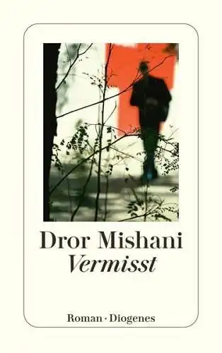 Buch: Vermisst, Mishani, Dror, 2022, Diogenes, Ein Fall für Avi Avraham. Roman