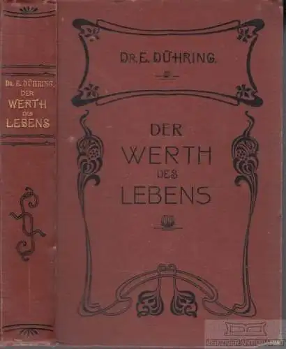 Buch: Der Werth des Lebens, Dühring, Eugen. 1902, O. R. Reisland, gebraucht, gut