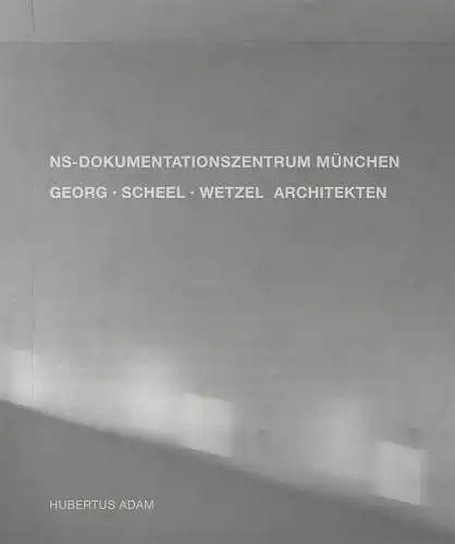 Buch: NS-Dokumentationszentrum München. Georg -Scheel - Wetzel Architekten, 2015