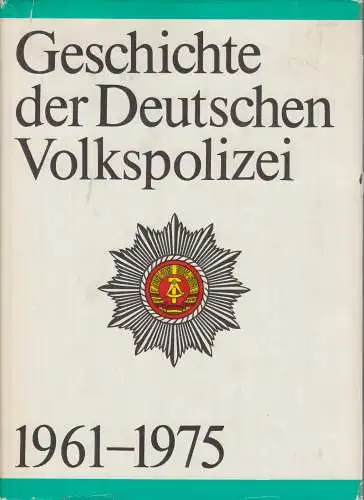 Buch: Geschichte der Deutschen Volkspolizei. 1961-1975, 1983