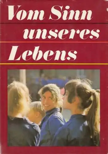 Buch: Vom Sinn unseres Lebens, Oppermann, Lothar u.a. 1986, Verlag Neues Leben
