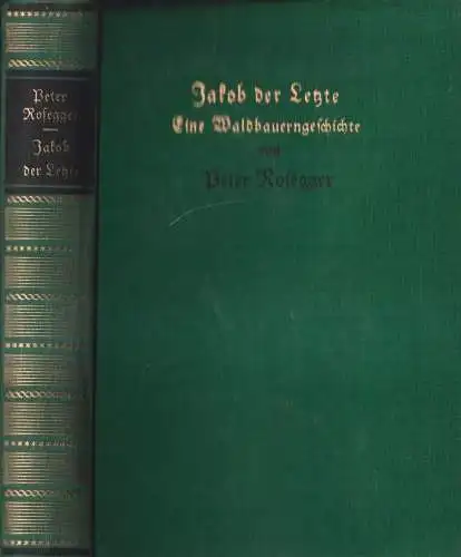 Buch: Jakob der Letzte. Peter Rosegger, 1939, L. Staackmann Verlag