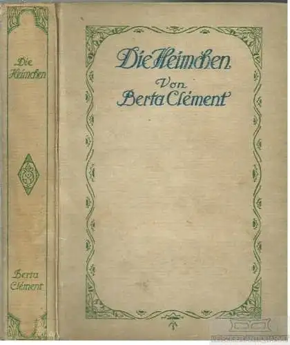 Buch: Die Heimchen, Clement, Berta, Union Deutsche Verlagsgesellschaft