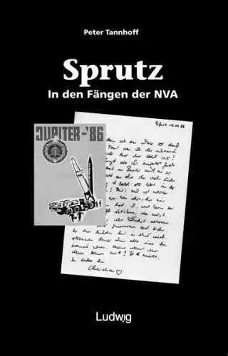 Buch: Sprutz, In den Fängen der NVA, Tannhoff, Peter, 2008, Verlag Ludwig