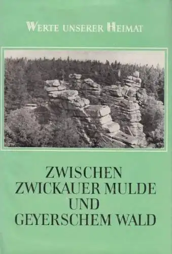 Buch: Zwischen Zwickauer Mulde und Geyerschem Wald, Zühlke, Dietrich. 1978