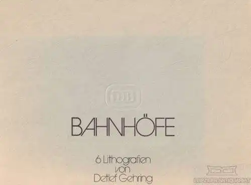 Buch: Bahnhöfe, Gehring, Detlef. Ca. 1980, Deutsche Bahn, 6 Lithografien