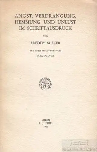 Buch: Angst, Verdrängung, Hemmung und Unlust im Schriftausdruck, Sulzer, Freddy