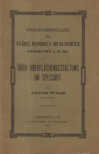 Heft: Über Oberflächengestaltung im Spessart. Alois Wilz, 1911, Voigt & Gleiber