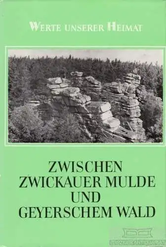 Buch: Zwischen Zwickauer Mulde und Geyerschem Wald, Zühlke, Dietrich. 1980