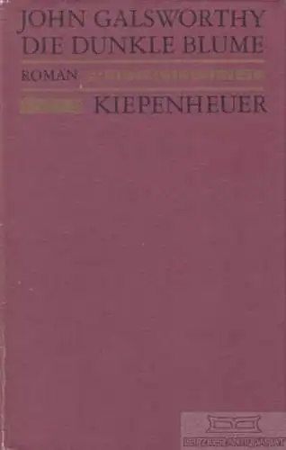 Buch: Die dunkle Blume, Galsworthy, John. 1986, Gustav Kiepenheuer Verlag, Roman