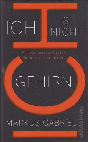 Buch: Ich ist nicht Gehirn, Gabriel, Markus, 2016, Ullstein, gebraucht, sehr gut