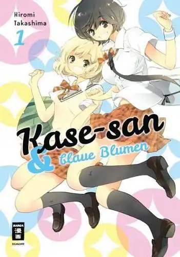 Manga: Kase-san 01 - Kase-san & blaue Blumen, Hiromi Takashima, 2021, Egmont