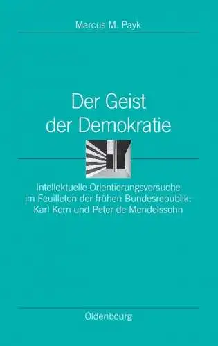 Buch: Der Geist der Demokratie, Payk, Marcus M., 2008, Oldenbourg, sehr gut