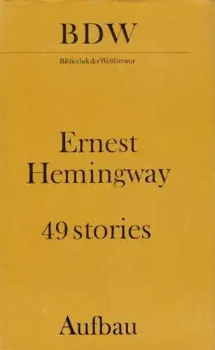Buch: 49 stories, Hemingway, Ernest. Bibliothek der Weltliteratur, 1973
