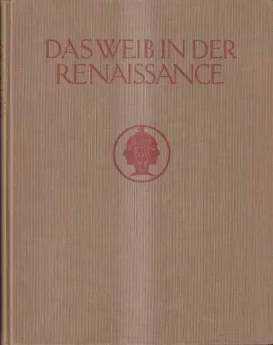 Buch: Das Weib in der Renaissance, Hanns Floerke, 1929, Georg Müller Verlag