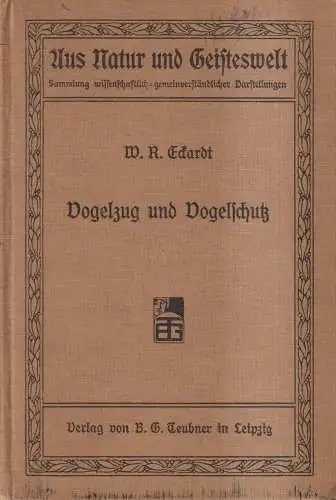 Buch: Vogelzug und Vogelschutz, Eckardt, W. R., 1910, Verlag von B. G. Teubner