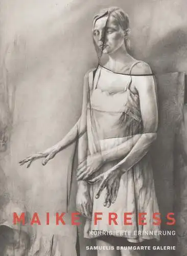 Ausstellungskatalog: Maike Freess - Korrigierte Erinnerung, 2017, signiert