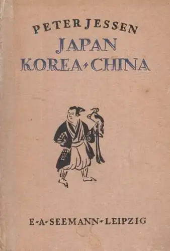 Buch: Japan. Korea. China, Jessen, Peter. 1921, Verlag E. A. Seemann