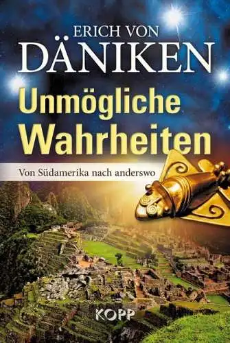 Buch: Unmögliche Wahrheiten, Däniken, Erich von, 2013, Kopp Verlag, sehr gut