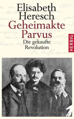 Buch: Geheimakte Parvus, Heresch, Elisabeth, 2013, Herbig, Biographie, sehr gut