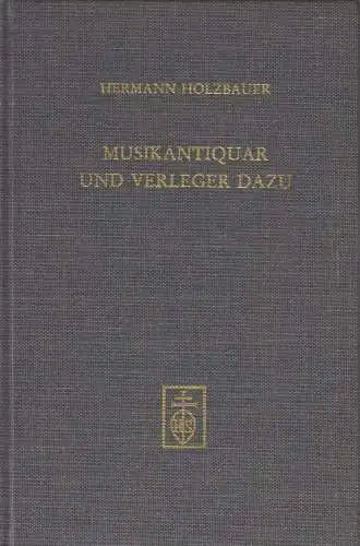 Buch: Musikantiquar und Verleger dazu, Hermann Holzbauer, 1986, Hans Schneider