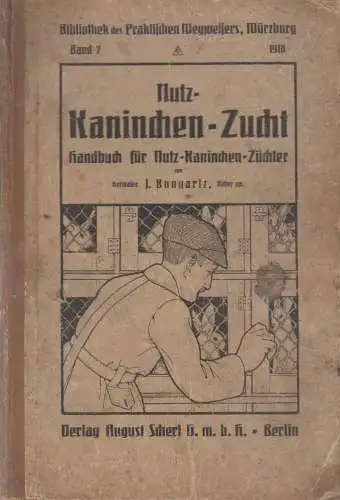 Buch: Nutz-Kaninchen-Zucht, J. Bungartz, 1917, August Scherl Verlag