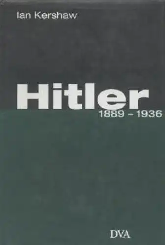 Buch: Hitler 1889-1936, Kershaw, Ian. 1998, Deutsche Verlags-Anstalt